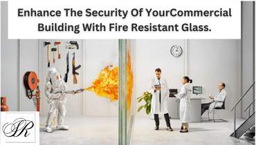 Fire Resistant Glass In India | Glass Manufacturing Company In India