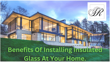 Benefits-Of-Insulated-Glass | Glass-Supplier-In-India